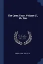 The Open Court Volume 17, No.560 - Carus Paul 1852-1919