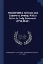 Wordsworth.s Prefaces and Essays on Poetry; With a Letter to Lady Beaumont. (1798-1845.) - Wordsworth Collection, Wordsworth William 1770-1850