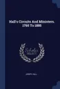 Hall.s Circuits And Ministers. 1765 To 1885 - Joseph Hall