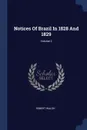 Notices Of Brazil In 1828 And 1829; Volume 2 - Robert Walsh