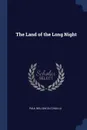 The Land of the Long Night - Paul Belloni Du Chaillu