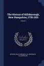 The History of Hillsborough, New Hampshire, 1735-1921; Volume 2 - George Waldo Browne, Hillsborough Hillsborough