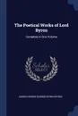 The Poetical Works of Lord Byron. Complete in One Volume - Baron George Gordon Byron Byron