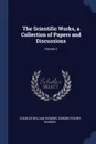 The Scientific Works, a Collection of Papers and Discussions; Volume 2 - Charles William Siemens, Edward Fisher Bamber