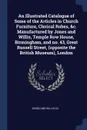 An Illustrated Catalogue of Some of the Articles in Church Furniture, Clerical Robes, .c. Manufactured by Jones and Willis, Temple Row House, Birmingham, and no. 43, Great Russell Street, (opposite the British Museum), London - Jones and Willis Co.