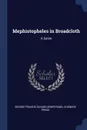 Mephistopheles in Broadcloth. A Satire - George Francis Savage-Armstrong, Chiswick Press