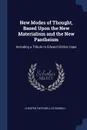 New Modes of Thought, Based Upon the New Materialism and the New Pantheism. Including a Tribute to Edward Drinker Cope - Chester Twitchell Stockwell