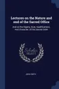 Lectures on the Nature and end of the Sacred Office. And on the Dignity, Duty, Qualifications, And Character, of the Sacred Order - John Smith