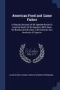 American Food and Game Fishes. A Popular Account of All Species Found in America North of the Equator, With Keys for Ready Identification, Life Histories and Methods of Capture - David Starr Jordan, Barton Warren Evermann