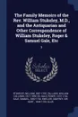 The Family Memoirs of the Rev. William Stukeley, M.D., and the Antiquarian and Other Correspondence of William Stukeley, Roger . Samuel Gale, Etc. 3 - William Stukeley, William Collings Lukis, Roger Gale