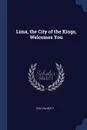 Lima, the City of the Kings, Welcomes You - Edo Valdez P.