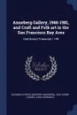 Anneberg Gallery, 1966-1981, and Craft and Folk art in the San Francisco Bay Area. Oral History Transcript / 199 - Suzanne B Riess, Margery Anneberg, Jack Lenor Larsen