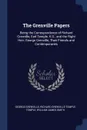 The Grenville Papers. Being the Correspondence of Richard Grenville, Earl Temple, K.G., and the Right Hon: George Grenville, Their Friends and Contemporaries - George Grenville, Richard Grenville-Temple Temple, William James Smith