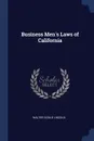 Business Men.s Laws of California - Walter Gould Lincoln