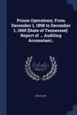 Prison Operations, From December 1, 1898 to December 1, 1900 .State of Tennessee.. Report of ... Auditing Accountant.. - J W Allen