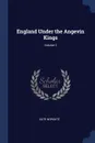 England Under the Angevin Kings; Volume 2 - Kate Norgate