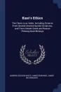 Kant.s Ethics. The Clavis to an Index. Including Extracts From Several Oriental Sacred Scriptures, and From Certain Greek and Roman Philosophical Writings - Andrew Dickson White, James Edmunds, James ins Edmunds