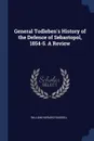 General Todleben.s History of the Defence of Sebastopol, 1854-5. A Review - William Howard Russell