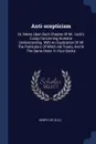 Anti-scepticism. Or, Notes Upon Each Chapter Of Mr. Lock.s Essay Concerning Humane Understanding. With An Explication Of All The Particulars Of Which He Treats, And In The Same Order. In Four Books - Henry Lee (D.D.)