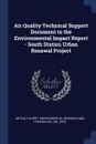 Air Quality Technical Support Document to the Environmental Impact Report - South Station Urban Renewal Project - Metcalf & Eddy, I Environmental Reserach and Technology