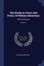 The Works In Verse And Prose, Of William Shenstone. With Decorations; Volume 1 - William Shenstone
