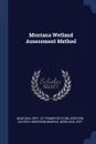 Montana Wetland Assessment Method - Western EcoTech, Morrison-Maierle Morrison-Maierle