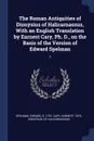 The Roman Antiquities of Dionysius of Halicarnassus, With an English Translation by Earnest Cary, Ph. D., on the Basis of the Version of Edward Spelman. 7 - Edward Spelman, Earnest Cary