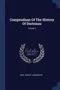 Compendium Of The History Of Doctrines; Volume 2 - Karl Rudolf Hagenbach