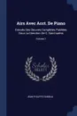 Airs Avec Acct. De Piano. Extraits Des Oeuvres Completes Publiees Sous La Direction De C. Saint-saens; Volume 1 - Jean-Philippe Rameau