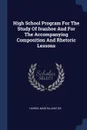 High School Program For The Study Of Ivanhoe And For The Accompanying Composition And Rhetoric Lessons - Harris Martha Anstice