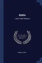 Byblis. Leda, A New Pleasure - Pierre Louÿs