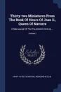 Thirty-two Miniatures From The Book Of Hours Of Joan Ii., Queen Of Navarre. A Manuscript Of The Fourteenth Century ...; Volume 1 - Henry Yates Thompson, Roxburghe Club