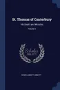 St. Thomas of Canterbury. His Death and Miracles; Volume 2 - Edwin Abbott Abbott