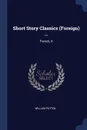 Short Story Classics (Foreign) ... French, II - William Patten
