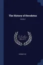 The History of Herodotus; Volume 1 - Herodotus