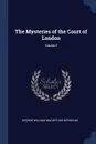 The Mysteries of the Court of London; Volume 6 - George William MacArthur Reynolds
