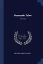 Romantic Tales; Volume 2 - Matthew Gregory Lewis