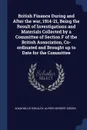 British Finance During and After the war, 1914-21, Being the Result of Investigations and Materials Collected by a Committee of Section F of the British Association, Co-ordinated and Brought up to Date for the Committee - Adam Willis Kirkaldy, Alfred Herbert Gibson