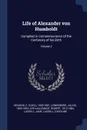 Life of Alexander von Humboldt. Compiled in Commemoration of the Centenary of his Birth; Volume 2 - Löwenberg Julius 1800-1893, Avé-Lallemant Robert 1812-1884