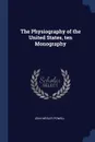 The Physiography of the United States, ten Monography - John Wesley Powell