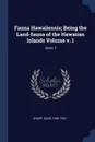 Fauna Hawaiiensis; Being the Land-fauna of the Hawaiian Islands Volume v. 1; Series  2 - Sharp David 1840-1922
