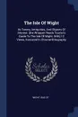 The Isle Of Wight. Its Towns, Antiquities, And Objects Of Interest. .the Wrapper Reads Tourist.s Guide To The Isle Of Wight. With. 12 Views, Executed In Chrome-lithography - Wight Isle of