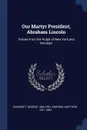 Our Martyr President, Abraham Lincoln. Voices From the Pulpit of New York and Brooklyn - Bancroft George 1800-1891, Simpson Matthew 1811-1884