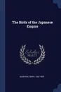 The Birds of the Japanese Empire - Seebohm Henry 1832-1895