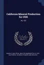California Mineral Production for 1926. No.100 - Walter W. b. 1878 Bradley