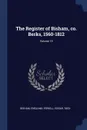 The Register of Bisham, co. Berks, 1560-1812; Volume 15 - Bisham England, Powell Edgar 1853-