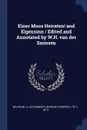 Einer Muss Heiraten. and Eigensinn / Edited and Annotated by W.H. van der Smissen - A Wilhelmi, Roderich Benedix