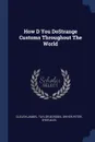 How D You DoStrange Customs Throughout The World - James Cleugh, Gordon Taylor, Peter Dwyer