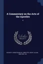 A Commentary on the Acts of the Apostles. 4 - Horatio Balch Hackett, Alvah Hovey