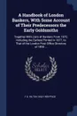 A Handbook of London Bankers, With Some Account of Their Predecessors the Early Goldsmiths. Together With Lists of Bankers From 1670, Including the Earliest Printed in 1677, to That of the London Post Office Directory of 1890 ... - F G. Hilton 1842-1909 Price